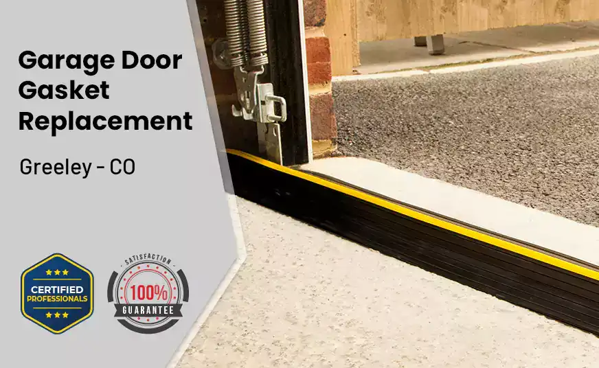 Garage Door Gasket Replacement Greeley - CO