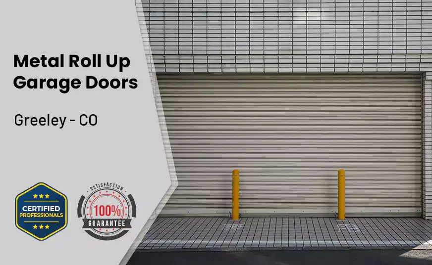 Metal Roll Up Garage Doors Greeley - CO 