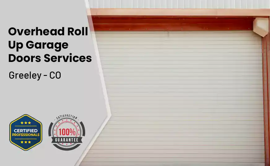 Overhead Roll Up Door Greeley - CO 